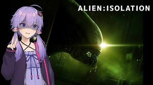 【ALIEN:ISOLATION】ゆかりさんはゼノモーフに会いたい【VOICEROID実況】