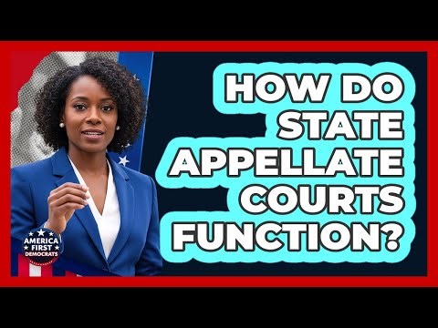 How Do State Appellate Courts Function?