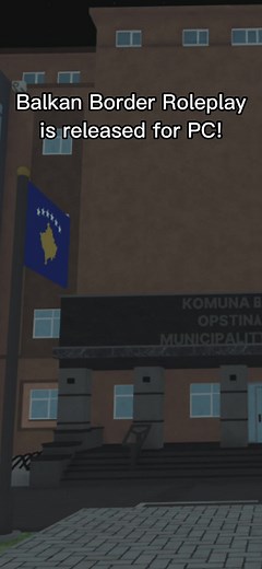 Balkan Border Roleplay on PC - Explore Croatia, Serbia, and Kosovo!