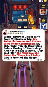 104K views · 1.4K reactions | When I Returned 2 Days Early From My Business Trip, My Toilet, Bathroom, And Kitchen Were Under Construction. My Sister Said, "We'Re Renovating Before Moving In" Her Hubby And Her In-Laws Laughed. I Just Said "Ok" The Next Day, She Called Me "There Are 5 Police Cars In Front Of The House." #redditstories #redditstorytime #reddit | Taylor Drake | Facebook