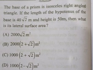 The base of a prism is isosceles right angled triangle. If the ... | Filo
