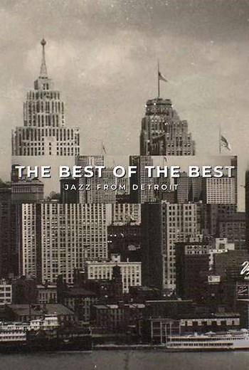 The Best of the Best: Jazz From Detroit - Movie