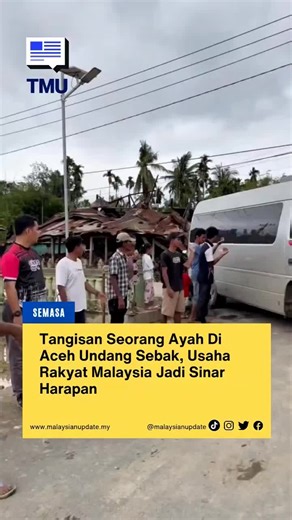 Tangisan Seorang Ayah Di Aceh Undang Sebak, Usaha Rakyat Malaysia Jadi Sinar Harapan. #malaysianupdate #malaysianupdatenews #themalaysianupdate #TMUnews #semasa