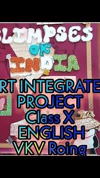 Art Integrated Project || English || Class X || Glimpses of India
