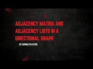 Adjacency Matrix and Adjacency Lists In a Directional Graph