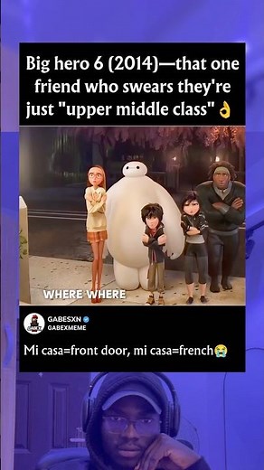 Big hero 6 (2014)—that one friend who swears they're just "upper middle class"