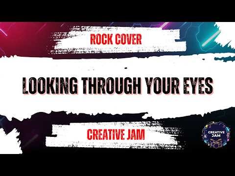 Looking Through Your Eyes (Rock Cover)