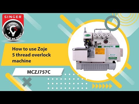 How to use Zoje 5 Thread Overlock Machine - MCZJ757C