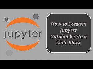 Converting Jupyter Notebook Into a Slide Show