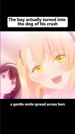 The boy actually turned into the dog of his crush #anime #animeaddicts #animeedit #animeweeb