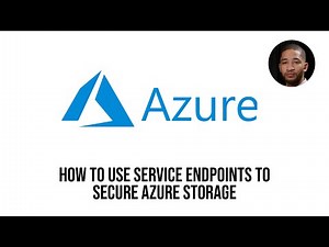Azure Network Service Endpoints: How to Secure your Azure Storage Accounts