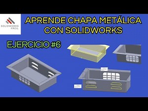 Ejercicio #6 - Aprender Chapa Metálica en Solidworks