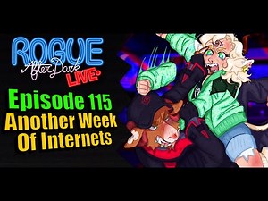 Rogue After Dark #115 | Another Week of Internets