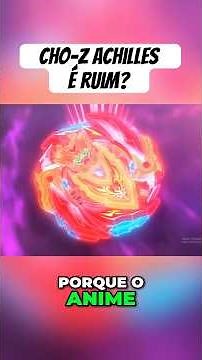 O Verdadeiro Poder do Cho-z Achilles! #beyblade #beybladeburst #beybladeburstanime