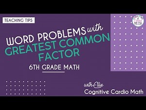Solving GCF Word Problems | 6th Grade Math for New Teachers
