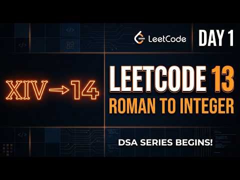 LeetCode 13: Roman to Integer | DSA Series Day 1