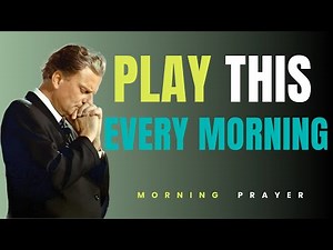 Psalm 23 Morning Prayer | Blessings to Uplift Your Soul Today | Billy Graham
