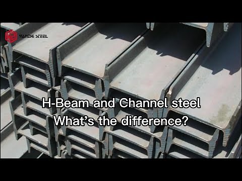 【H-Beam and Channel steel 】What's the difference?