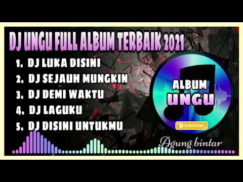 🔊 DJ UNGU FULL ALBUM🎶 || LUKA DISINI 🎶 FULL ALBUM DJ TIKTOK LAGI 2021🎧