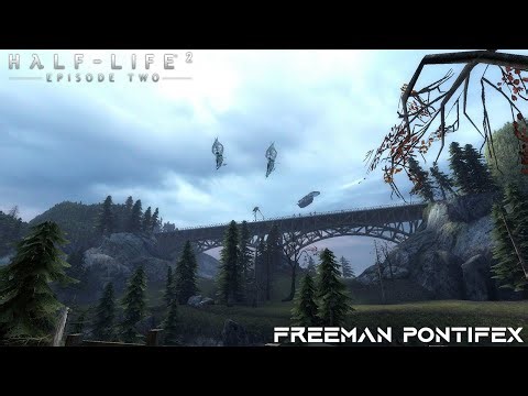Freeman Pontifex - Chapter 3 - Half-Life 2: Episode Two - Gameplay Walkthrough