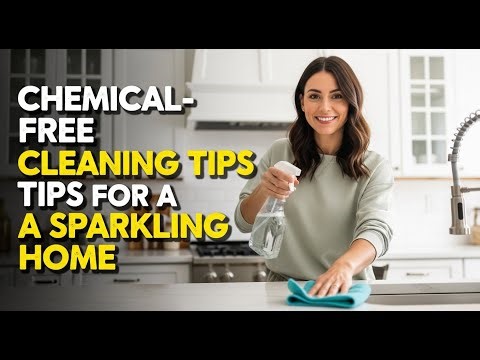 12 Powerful Chemical-Free Cleaning Tips for a Sparkling Home | Natural Cleaning Solutions