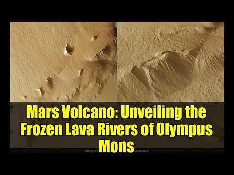 Mars Volcano: Unveiling the Frozen Lava Rivers of Olympus Mons