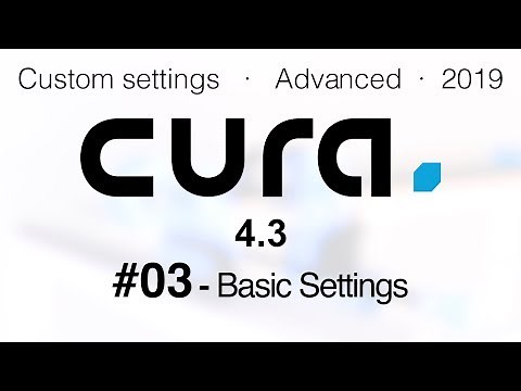 Cura advanced settings 2019 - Basic settings #03