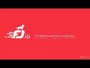 0.0: Welcome and FD.io Introduction