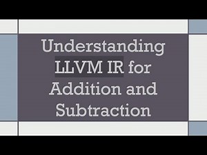Understanding LLVM IR for Addition and Subtraction