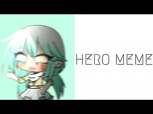 Hero meme | Gacha Life [BACKSTORY]