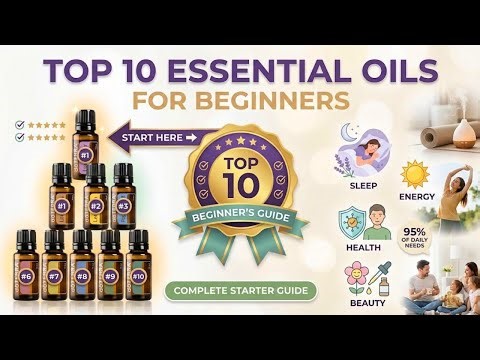Top 10 Essential Oils Every Beginner Should Own (Complete Starter Guide 2026)