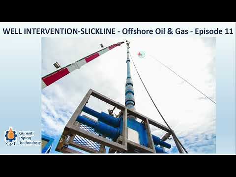 WELL INTERVENTION-SLICKLINE - Offshore Oil & Gas - Episode 11