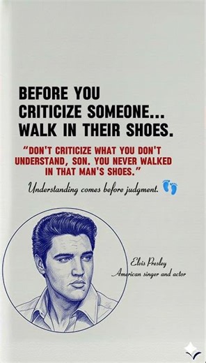 Don’t Judge What You Don’t Understand — Elvis Presley