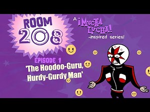 Mucha Lucha! NEW! 'Room 208' - Episode1