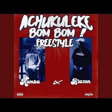 Achukuleke Bom Bom Freestyle