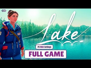LAKE - Walkthrough No Commentary [FULL GAME] PC MAX Settings