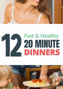 Kid Friendly 20 Minute Meals {Healthy Family Recipes }