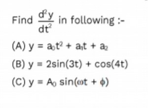 Find the second derivative \frac{d^2 y}{dt^2} for each of the f... | Filo