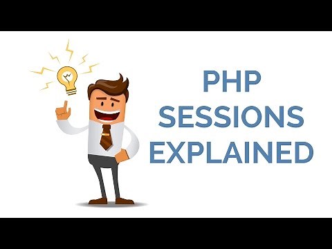 PHP SESSIONS EXPLAINED