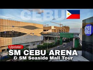SM Cebu Arena Update and SM Seaside City Cebu Walking Tour, March 20, 2026