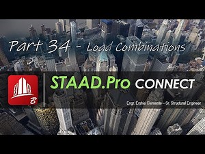 STAAD Pro CONNECT Part 34 of 38: Load Combinations