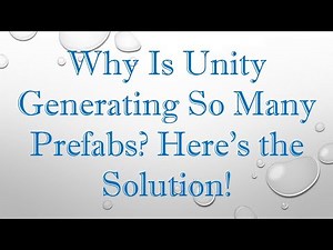 Why Is Unity Generating So Many Prefabs? Here's the Solution!