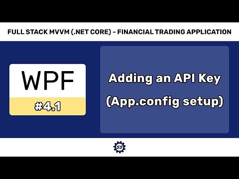 Adding an API Key (App.config Setup) - FULL STACK WPF (.NET CORE) MVVM #4.1