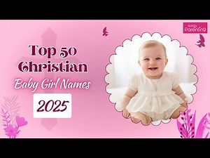 Top 50 Christian Baby Girl Names for 2025 | Biblical Girl Names | Christian Names for Girls