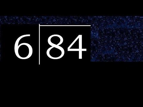 Divide 84 by 6 , remainder . Division with 1 Digit Divisors . Long Division . How to do