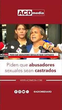 They ask that sexual abusers be castrated