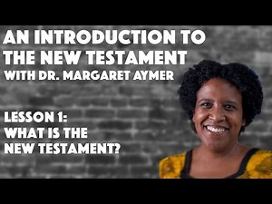 "What is the New Testament?" | Introduction to the New Testament, Lesson 1