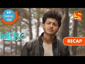 Hero - Gayab Mode On | हीरो - गायब मोड ऑन | Ep 149 & Ep 150 | RECAP
