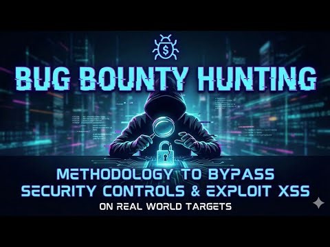 Bug Bounty Hunting | Methodology to Bypass Security Controls & Exploit XSS on Real World Targets