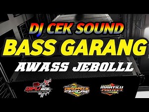 KAWAL SAMPAI SANGIT !! DJ CEK SOUND BASS GLERR PARAH